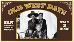 Poster for “Old West Days” at San Bernardino County Museum, May 2, 2026, featuring a vintage black-and-white family portrait in a covered wagon.