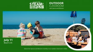 Outdoor Classroom flyer featuring children playing in the sand at the beach for the July 11 “Beach Life” event.