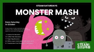 Steam Saturdays Monster Mash flyer with colorful cartoon monsters and October Halloween crafts including spider webs and fork painting.