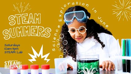 Colorful “STEAM Summers” promo showing kids doing science experiments, art, and museum activities, with dates, times, and playful doodle graphics.