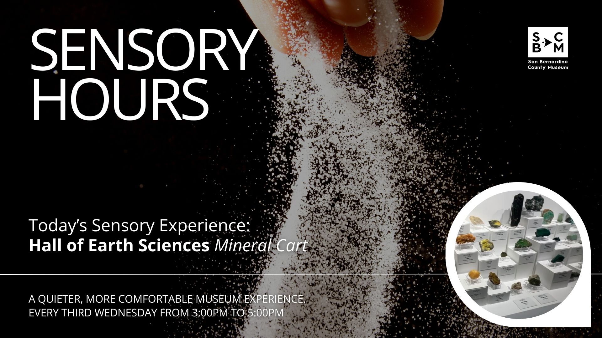 Graphic for San Bernardino County Museum Sensory Hours featuring falling sand and a Hall of Earth Sciences mineral cart display.