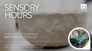 Sensory Hours graphic with clay pottery background and a Hall of History cart featuring a vintage green car exhibit.