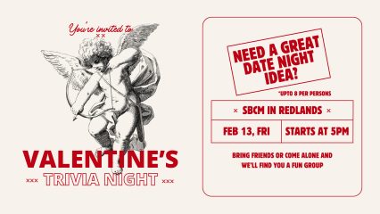 Promotional graphic for a Valentine's Trivia Night event. On the left side, a vintage-style illustration of Cupid aiming a bow and arrow is paired with red script text reading "You're invited to" and bold text below that says "Valentine's Trivia Night." On the right side, a black rounded rectangle contains white and red text asking, "Need a great date night idea?" followed by event details: "Up to 8 per persons," "SBCM in Redlands," "Feb 13, Fri," and "Starts at 5PM." The bottom of the black box reads, "Bring friends or come alone and we'll find you a fun group."