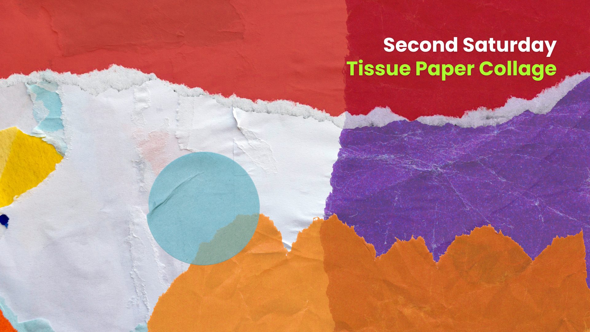 Torn tissue paper collage in bright colors with layered textures beside text for a “Second Saturday” collage activity.