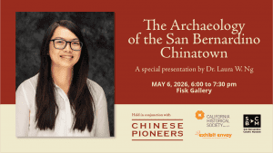 Event poster featuring a smiling woman with glasses beside text announcing “The Archaeology of the San Bernardino Chinatown,” May 6, 2026.